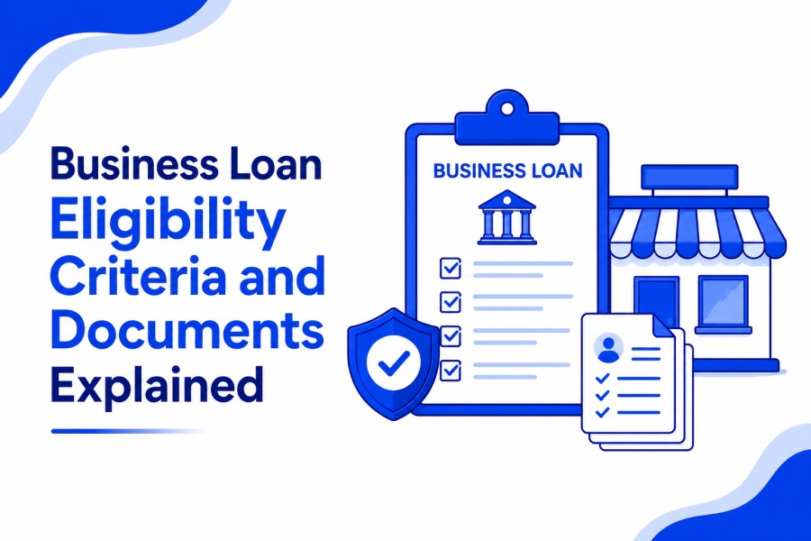 Business Loan Eligibility Criteria and Documents