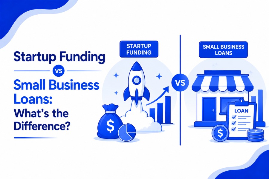 Startup Funding vs Small Business Loans